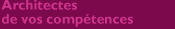 Architectes de vos comp&eacute;tences